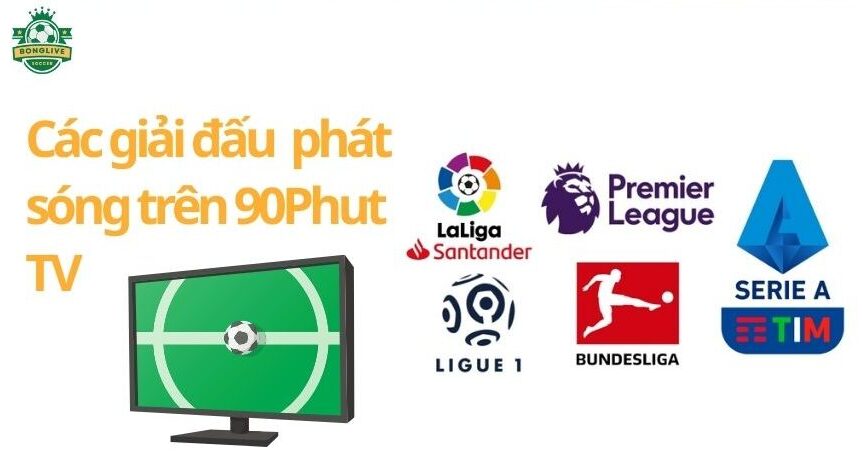 Các giải đấu được phát sóng trên 90Phut TV