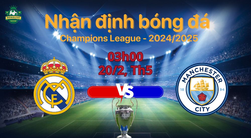 Nhận định bóng đá Real Madrid vs Man City (03h00 ngày 20/2): Cuộc đấu trí tại Bernabeu